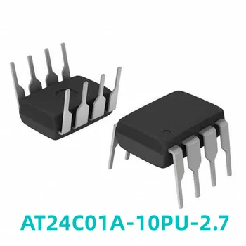 1ШТ Оригинальный Чип памяти AT24C01A-10PU-2.7 24C01A DIP-8